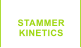 STAMMER KINETICS